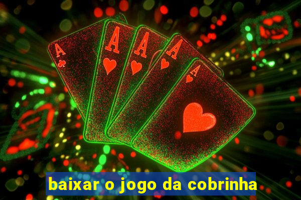 baixar o jogo da cobrinha